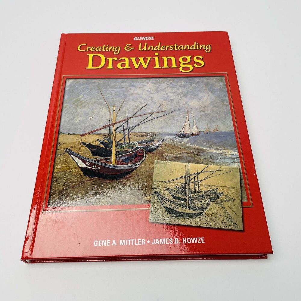 Creating & Understanding Drawings Hardcover Textbook Glencoe Mittler Howze 2006
